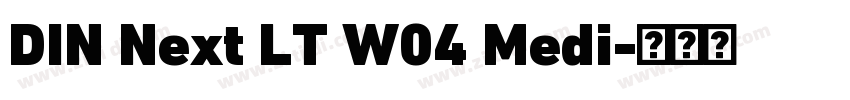 DIN Next LT W04 Medi字体转换 DIN Next LT W04 Medi字体转换